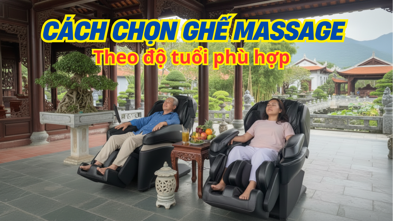 Cách chọn ghế massage phù hợp từng độ tuổi người trẻ trung niên và người cao tuổi